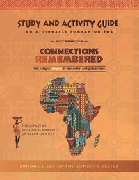 bokomslag Connections Remembered, the African Origins of Humanity and Civilization, Study and Activity Guide