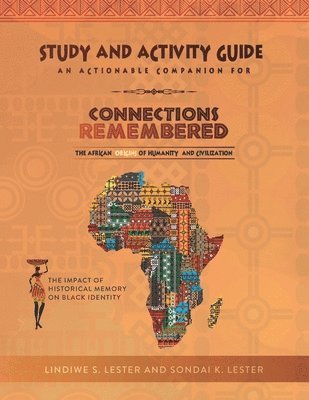 bokomslag Connections Remembered, the African Origins of Humanity and Civilization, Study and Activity Guide