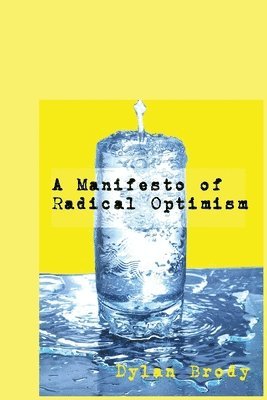 A Manifesto Of Radical Optimism 1