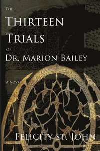 bokomslag The Thirteen Trials of Dr. Marion Bailey