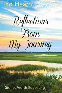 bokomslag Reflections From My Journey: Stories Worth Repeating
