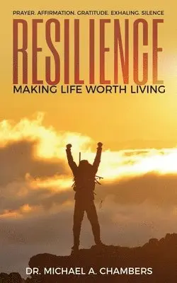 Michael A. Chambers - Resilience: Making Life Worth Living, Häftad. Tillgänglighet: Lägg i varukorg