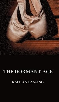 bokomslag The Dormant Age
