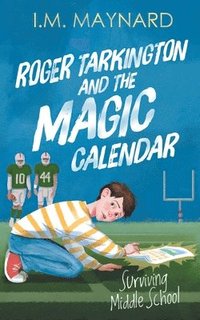 bokomslag Roger Tarkington and the Magic Calendar: Surviving Middle School