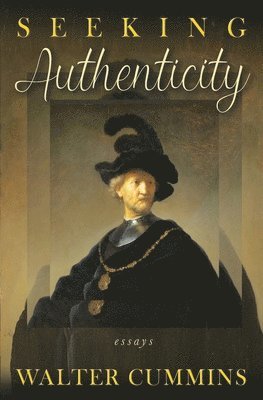 Walter Cummins - Seeking Authenticity, Häftad