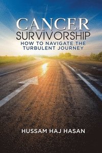 bokomslag Cancer Survivorship: How to Navigate the Turbulent Journey