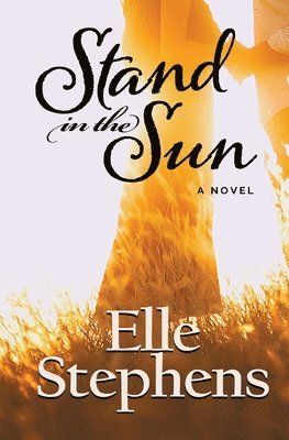 Elle Stephens - Stand in the Sun, Häftad