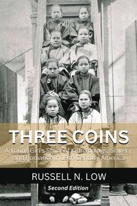 bokomslag Three Coins: A Young Girls Story of Kidnappings, Slavery and Romance in 19th Century America