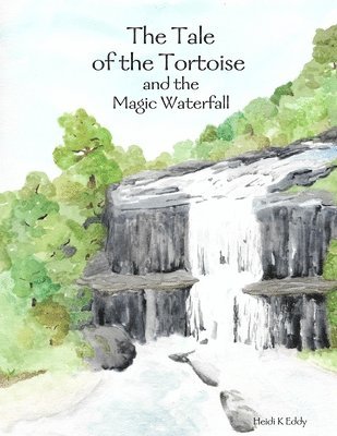 bokomslag Tale of the Tortoise and the Magic Waterfall