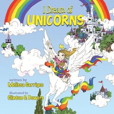 Melissa Carrigee - I Dream of Unicorns, Häftad