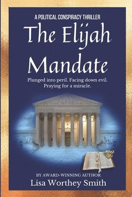 bokomslag The Elijah Mandate: A Political Conspiracy Thriller