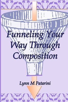 Funneling Your Way Through Composition 1