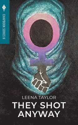 Leena Taylor, Sean Hanrahan - They Shot Anyway: Toho Publishing Chapbook Series II, Häftad
