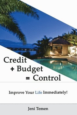 Jeni Temen - Credit+Budget=Control: Improve your life immediately!, Häftad