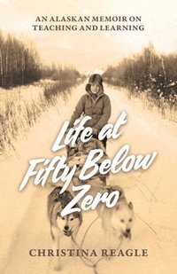 bokomslag Life at Fifty Below Zero
