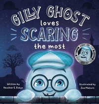 bokomslag Gilly Ghost Loves Scaring the Most