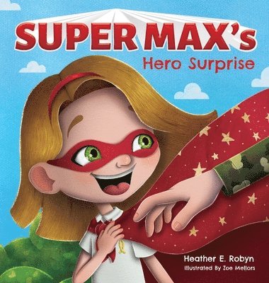 Heather E Robyn - Super Max's Hero Surprise, Inbunden