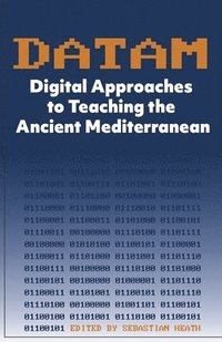 bokomslag DATAM Digital Approaches to Teaching the Ancient Mediterranean