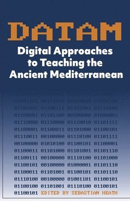 DATAM Digital Approaches to Teaching the Ancient Mediterranean 1