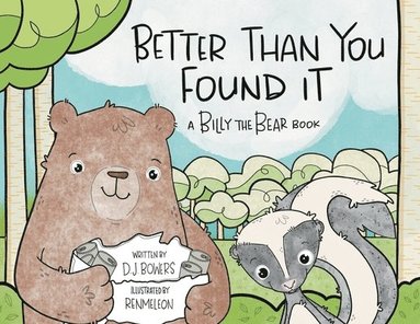 bokomslag Better Than You Found It: A Billy the Bear Book