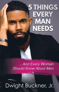 bokomslag 5 Things Every Man Needs