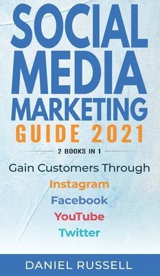 bokomslag Social Media Marketing Guide 2021 2 books in 1