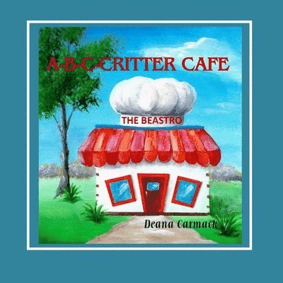 Deana Carmack - A-B-C Critter Cafe, Häftad