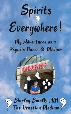 My Adventures as a Psychic Nurse & Medium 1