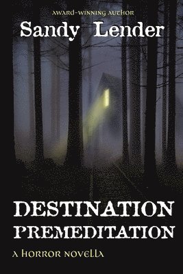 bokomslag Destination Premeditation: a suspenseful horror novella