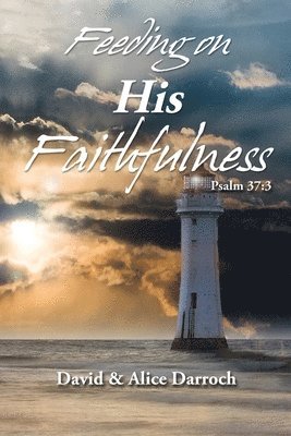 Feeding on His Faithfulness 1