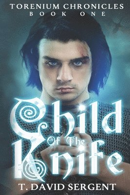 bokomslag Child of the Knife: Torenium Chronicles: Book One