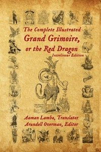 bokomslag The Complete Illustrated Grand Grimoire, Or The Red Dragon