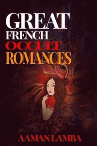 bokomslag Great French Occult Romances