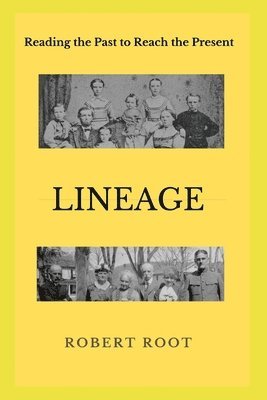 Lineage: Reading the Past to Reach the Present 1