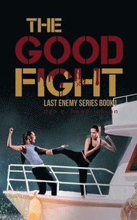bokomslag The Good Fight: The Last Enemy Series book 1