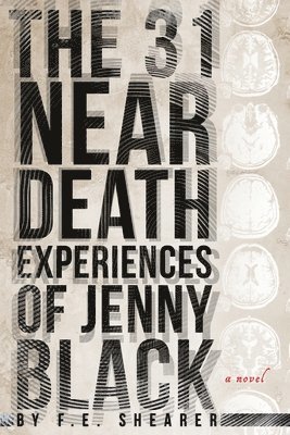 The 31 Near Death Experiences of Jenny Black: A Metaphysical Mystery 1