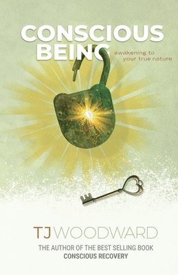 Tj Woodward - Conscious Being: Awakening to your True Nature, Häftad