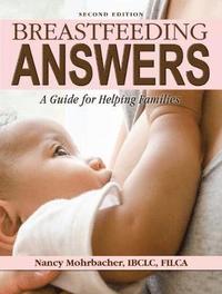 bokomslag Breastfeeding Answers: A guide to helping Families 2e