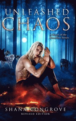 Shana M Congrove, Shana M. Congrove, M Congrove, Shana - Unleashed Chaos/A Novel of the Breedline series/Revised Edition, Inbunden