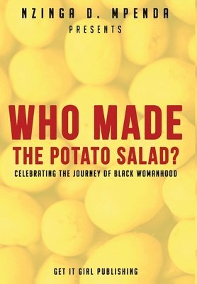 bokomslag Who Made the Potato Salad?: Celebrating the Journey of Black Womanhood