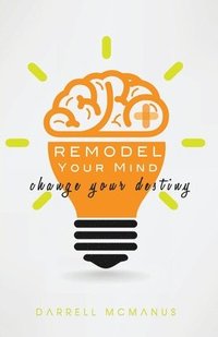 bokomslag Remodel Your Mind Change Your Destiny