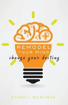 Remodel Your Mind Change Your Destiny 1