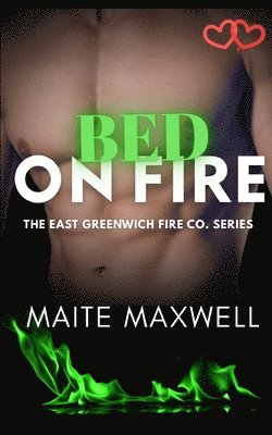 bokomslag Bed on Fire: A Small-Town Single Dad Firefighter Instalove Romance
