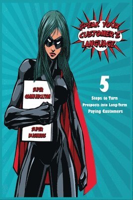 Christopher D. McMullan, Achille Nangbon B. Kombat - Speak Your Customers' Language: 5 Steps to Turn Prospects into Long-Term Paying Customers, Häftad