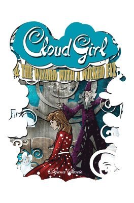 Cloud Girl and the Wizard With a Wicked Eye 1