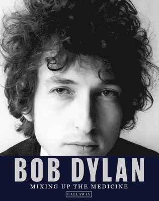 bokomslag Bob Dylan: Mixing Up the Medicine