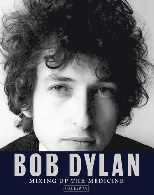 Bob Dylan: Mixing Up the Medicine 1