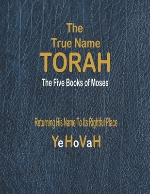 bokomslag The True Name Torah: The First Five Books of Moses