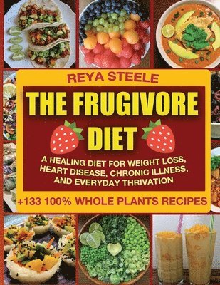 The Frugivore Diet 1