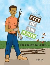 bokomslag City of No Waste' The Choices You Make